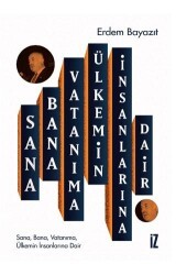 Sana, Bana, Vatanıma, Ülkemin İnsanlarına Dair - İz Yayıncılık