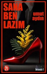 Sana Ben Lazım - Düş Kurguları Yayıncılık