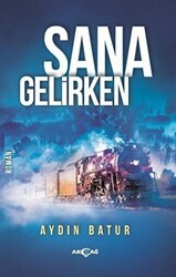 Sana Gelirken - Akçağ Yayınları
