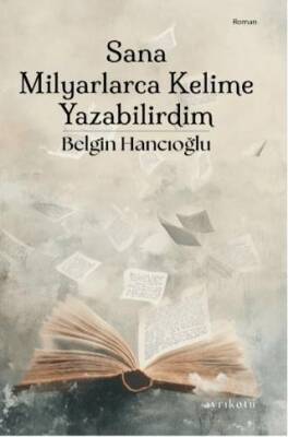 Sana Milyarlarca Kelime Yazabilirdim - 1