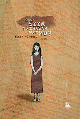 Sana Şiir Yazmasam Olur mu? - 1