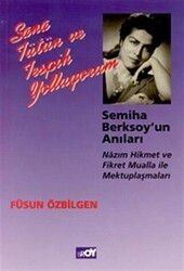 Sana Tütün ve Tespih Yolluyorum Semiha Berksoy’un Anıları Nazım Hikmet ve Fikret Mualla ile Mektuplaşmaları - Broy Yayınları
