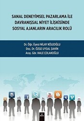 Sanal Deneyimsel Pazarlama İle Davranışsal Niyet İlişkisinde Sosyal Ajanların Aracılık Rolü - Dora Basım Yayın