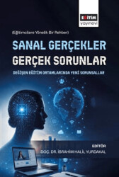 Sanal Gerçekler, Gerçek Sorunlar - Eğitim Yayınevi - Bilimsel Eserler