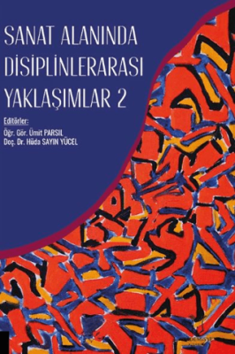 Sanat Alanında Disiplinlerarası Yaklaşımlar 2 - 1