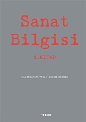 Sanat Bilgisi - 2. Kitap - Tekhne Yayınları