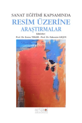 Sanat Eğitimi Kapsamında Resim Üzerine Araştırmalar - Artikel Akademi