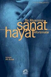 Sanat Hayat Bir Muamma Aforizmalar - İletişim Yayınevi