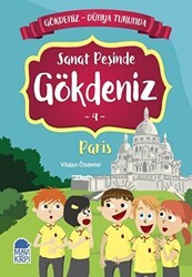 Sanat Peşinde Gökdeniz Paris - Gökdeniz Dünya Turunda 4 - Mavi Kirpi Yayınları