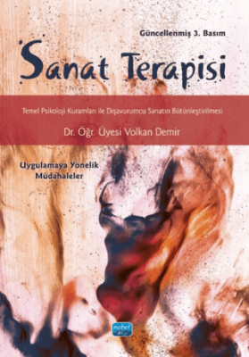 Sanat Terapisi - Temel Psikoloji Kuramları ile Dışavurumcu Sanatın Bütünleştirilmesi - 1
