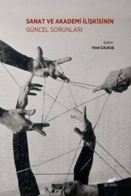 Sanat ve Akademi İlişkisinin Güncel Sorunları - 1