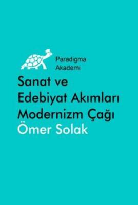 Sanat ve Edebiyat Akımları Modernizm Çağı 1880 - 1980 - 1