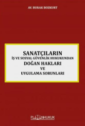 Sanatçıların İş ve Sosyal Güvenlik Hukukundan Doğan Hakları ve Uygulama Sorunları - Platon Hukuk