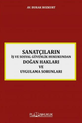 Sanatçıların İş ve Sosyal Güvenlik Hukukundan Doğan Hakları ve Uygulama Sorunları - 1