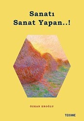 Sanatı Sanat Yapan..! - Tekhne Yayınları