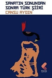 Sanatın Sonundan Sonra Türk Şiiri - Klaros Yayınları