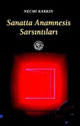 Sanatta Anamnesis Sarsıntıları - De Ki Yayınları