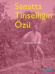 Sanatta Tinselliğin Özü - Tekhne Yayınları