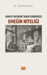 Sanayi Devrimi’nden Günümüze Emeğin Niteliği - Nobel Bilimsel Eserler