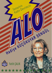 Sanayinin Kadın Devrimcisi Hadiye Küçükuyar Şengül - Ayasofya Yayınları