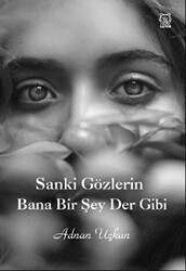 Sanki Gözlerin Bana Bir Şey Der Gibi - Luna Yayınları