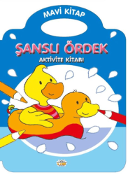 Şanslı Ördek - Mavi Kitap - 0-6 Yaş Yayınları