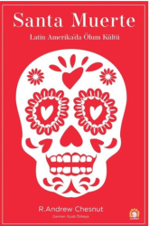 Santa Muerte: Latin Amerika`da Ölüm Kültü - Ganeşa Yayınevi