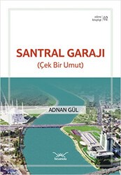 Santral Garajı Çek Bir Umut - Heyamola Yayınları