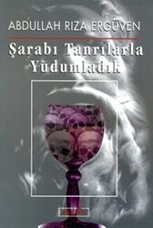 Şarabı Tanrılarla Yudumladık - Berfin Yayınları