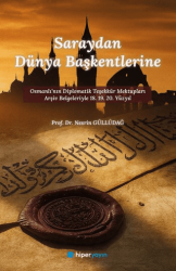 Saraydan Dünya Başkentlerine Osmanlı’nın Diplomatik Teşekkür Mektupları Arşiv 	Belgeleriyle 18. 19. 20. Yüzyıl - Hiperlink Yayınları