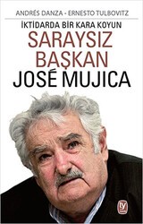 Saraysız Başkan Jose Mujica - Tekin Yayınevi