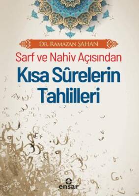 Sarf ve Nahiv Açısından Kısa Surelerin Tahlilleri - 1