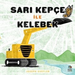 Sarı Kepçe ile Kelebek - İthaki Çocuk Yayınları