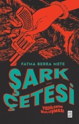Şark Çetesi Yedilerin Buluşması - Ketebe Yayınları