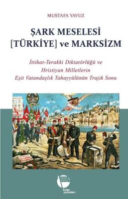 Şark Meselesi [Türkiye] ve Marksizm - 1