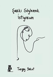 Şarkı Söylemek İstiyorum - Edebiyatist