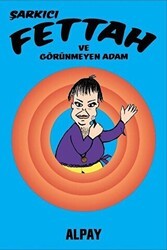 Şarkıcı Fettah ve Görünmeyen Adam - Presstij Kitap