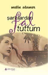Şarkılardan Fal Tuttum - Yeni İnsan Yayınevi