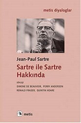 Sartre ile Sartre Hakkında - Metis Yayınları
