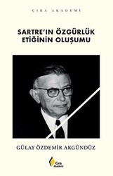 Sartre’ın Özgürlük Etiğinin Oluşumu - Çıra Yayınları