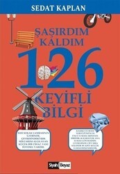 Şaşırdım Kaldım 126 Keyifli Bilgi - Siyah Beyaz Yayınları
