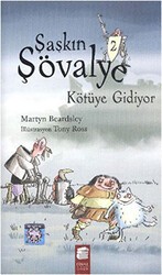 Şaşkın Şövalye Kötüye Gidiyor - Final Kültür Sanat Yayınları