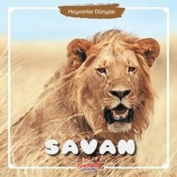 Savan - Hayvanlar Dünyası - Yumurcak Yayınları