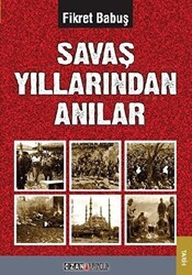Savaş Yıllarından Anılar - Ozan Yayıncılık