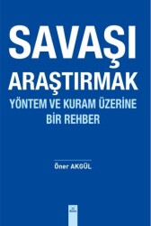Savaşı Araştırmak - Yöntem ve Kuram Üzerine Bir Rehber - Dora Basım Yayın
