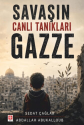Savaşın Canlı Tanıkları Gazze - Ekin Basım Yayın