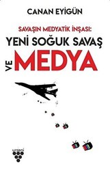 Savaşın Medyatik İnşası: Yeni Soğuk Savaş Ve Medya - Urzeni Yayıncılık