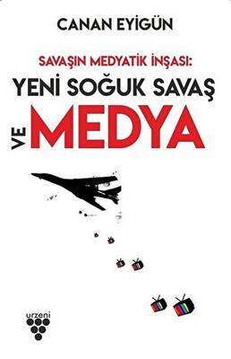 Savaşın Medyatik İnşası: Yeni Soğuk Savaş Ve Medya - 1