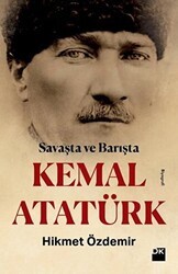 Savaşta ve Barışta Kemal Atatürk - Doğan Kitap