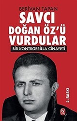Savcı Doğan Öz’ü Vurdular - Tekin Yayınevi